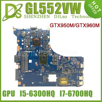 KEFU GL552VW الكمبيوتر المحمول اللوحة الأم ASUS ROG GL552VX GL552VXK GL552V ZX50V اللوحة I7-6700HQ GTX960M GTX950M-V4G 100% العمل